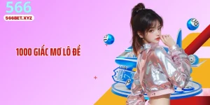 1000 Giấc Mơ Lô Đề: Hé Lộ Logic Liên Kết Con Số Ít Ai Để Ý