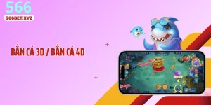 Bắn Cá 3D / Bắn Cá 4D: Khác Biệt Tạo Nên Sức Hút Mới