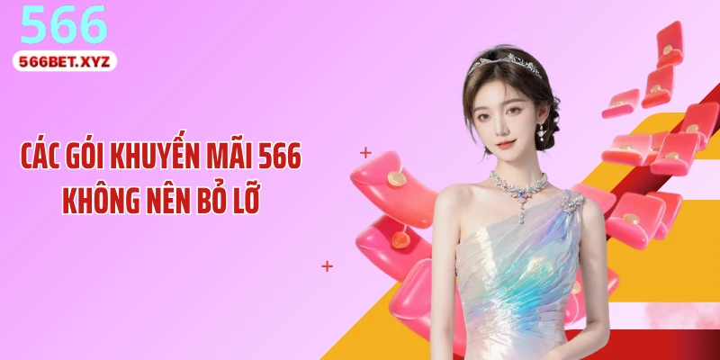 Các gói khuyến mãi 566 không nên bỏ lỡ