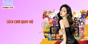 Cách Chơi Quay Hũ: Bí Mật Đằng Sau Những Lần Nổ Lớn