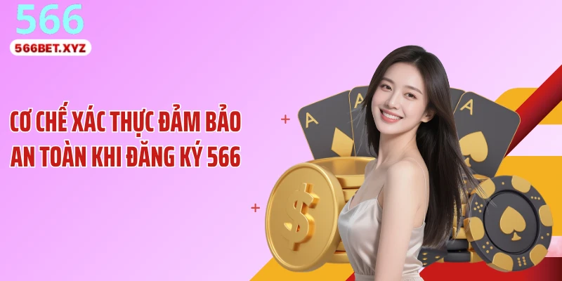 Cơ chế xác thực đảm bảo an toàn khi đăng ký 566