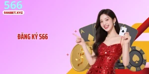 Đăng Ký 566: Cấu Trúc Form Rõ Ràng, Xác Thực Nhanh, Ổn Định