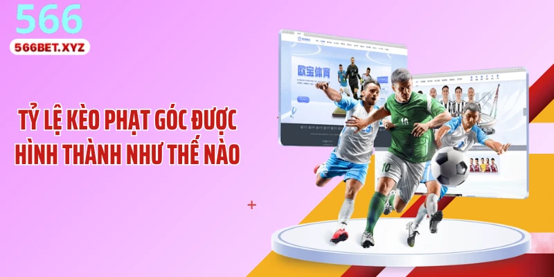 Tỷ lệ kèo phạt góc được hình thành như thế nào